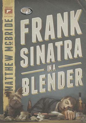 Frank Sinatra in a Blender by Matthew McBride
