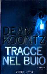 Tracce nel buio by Dean Koontz, Annabella Caminiti