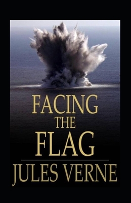 Facing the Flag Illustrated by Jules Verne