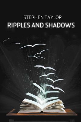 Ripples and Shadows by Stephen Taylor