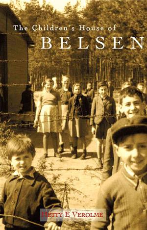 The Children's House of Belsen by Hetty E. Verolme