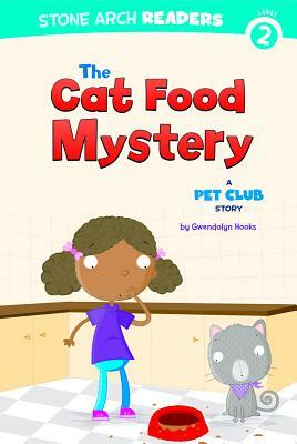 The Cat Food Mystery: A Pet Club Story by Gwendolyn Hooks