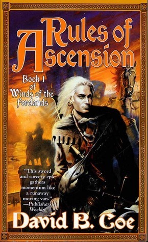 Rules of Ascension: Book One of Winds of the Forelands by David B. Coe