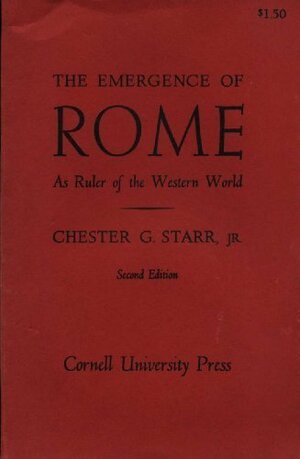 Emergence of Rome as Ruler of the Western World by Chester G. Starr