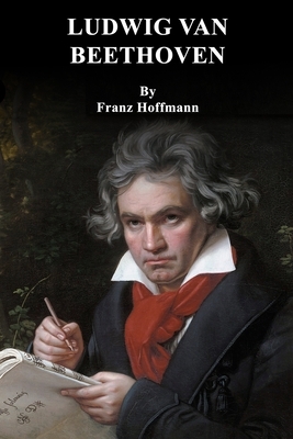 Ludwig Van Beethoven by Franz Hoffmann
