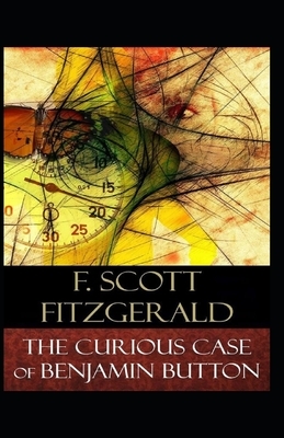 The Curious Case of Benjamin Button Illustrated by F. Scott Fitzgerald