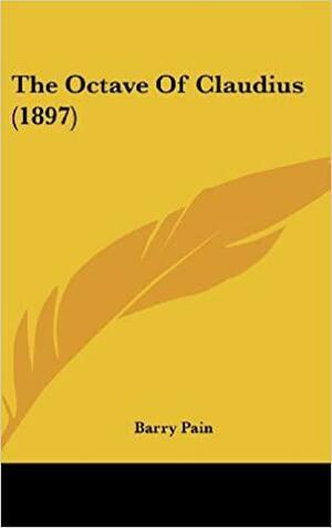 The Octave of Claudius by Barry Pain
