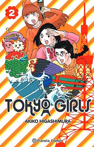 Tokyo Girls, vol. 2 by Akiko Higashimura, Karla Toledo