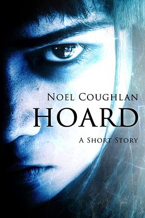 Hoard by Noel Coughlan, Noel Coughlan