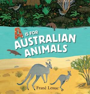 A is for Australian Animals by Frané Lessac