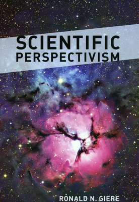 Scientific Perspectivism by Ronald N. Giere