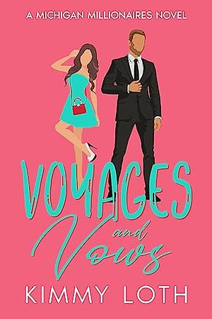 Voyages and Vows by Kimmy Loth, Kimberly Loth