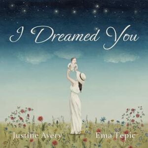 I Dreamed You by Justine Avery