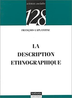 La Description Ethnographique by François Laplantine