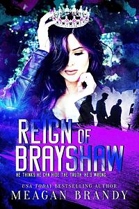 Reign of Brayshaw by Meagan Brandy