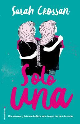 Solo Una by Sarah Crossan