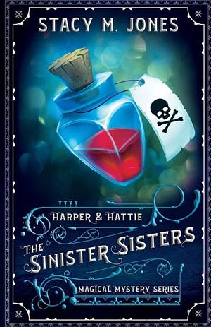 The Sinister Sisters by Stacy M. Jones