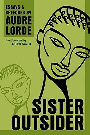 By Audre Lorde - Sister Outsider: Essays and Speeches by Audre Lorde, Audre Lorde