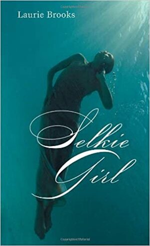 Selkie Girl by Laurie Brooks