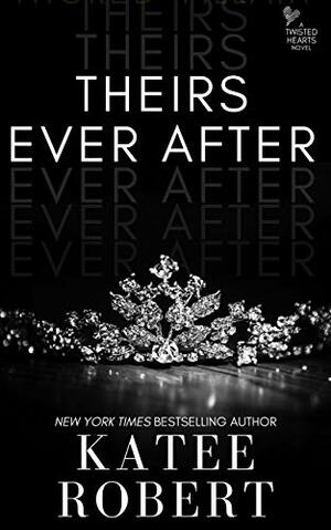 Theirs Ever After by Katee Robert