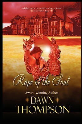 Rape of the Soul by Dawn Thompson