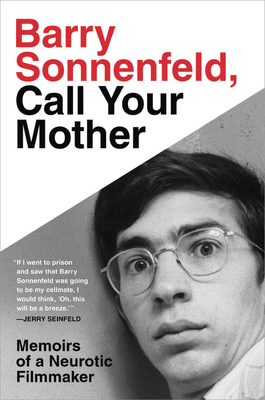 Barry Sonnenfeld, Call Your Mother: Memoirs of a Neurotic Filmmaker by Barry Sonnenfeld