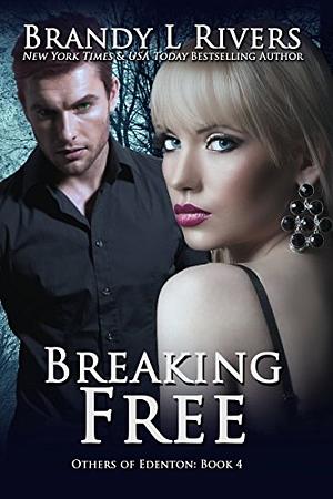 Breaking Free by Brandy L. Rivers