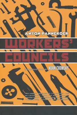 Workers' Councils by Anton Pannekoek