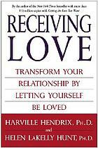 Receiving Love: Transform Your Relationship by Letting Yourself Be Loved by Harville Hendrix, Helen LaKelly Hunt