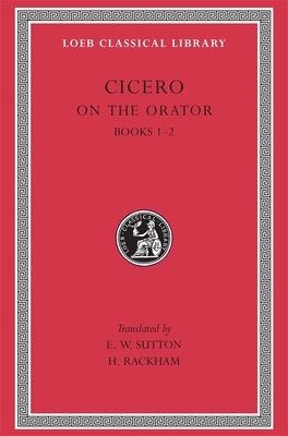 On the Orator: Books 1-2 by Marcus Tullius Cicero