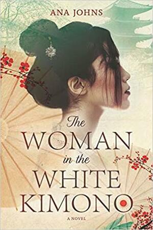 The Woman in the White Kimono by Ana Johns