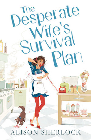 The Desperate Wife's Survival Plan by Alison Sherlock