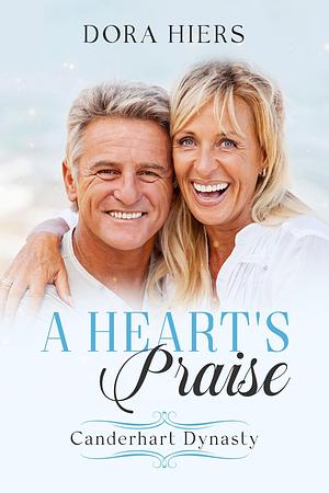 A Heart's Praise by Dora Hiers, Dora Hiers