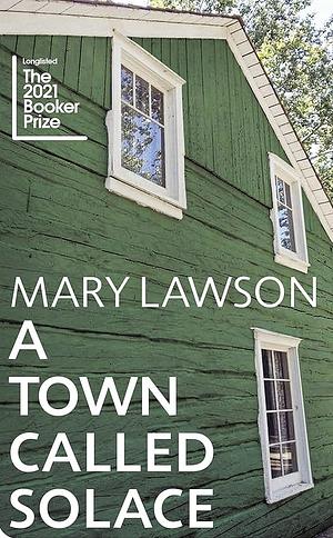 A Town Called Solace by Mary Lawson