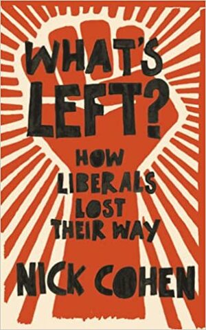 O Que Resta da Esquerda? by Nick Cohen