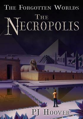 The Necropolis by P.J. Hoover