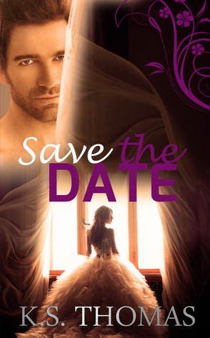 Save The Date by K.S. Thomas, Karina Gioertz