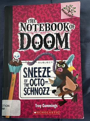 Sneeze of the Octo-Schnozz by Troy Cummings