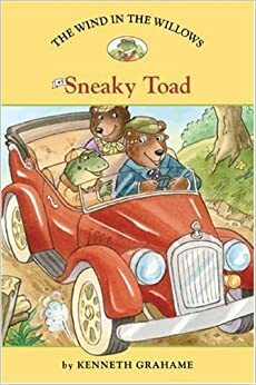 The Wind in the Willows #5: Sneaky Toad by Laura Driscoll, Kenneth Grahame