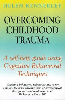 Overcoming Childhood Trauma by Helen Kennerley