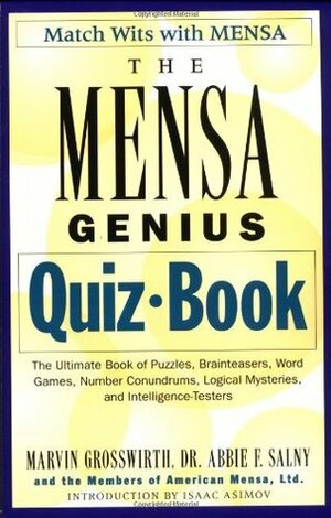 The Mensa Genius Quiz Book by Abbie F. Salny, Marvin Grosswirth