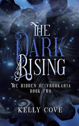 The Dark Rising by Kelly Cove