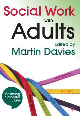 Social Work with Adults by Martin Davies