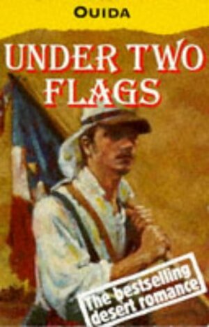 Under Two Flags: A Story of the Household and the Desert by Ouida