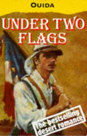 Under Two Flags: A Story of the Household and the Desert by Ouida