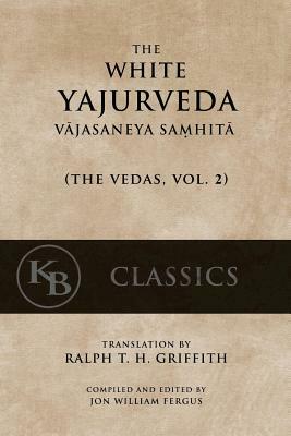 The White Yajurveda: Vajasaneya-Samhita by 