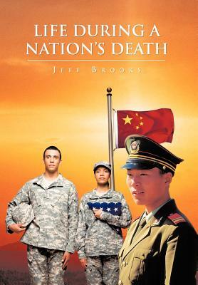 Life During a Nation's Death by Jeff Brooks