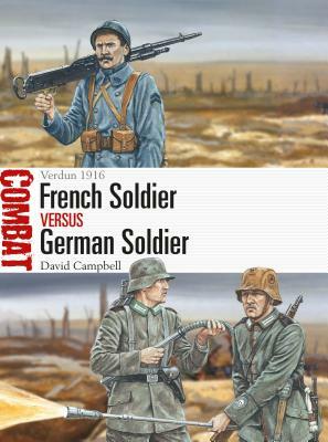 French Soldier Vs German Soldier: Verdun 1916 by David Campbell