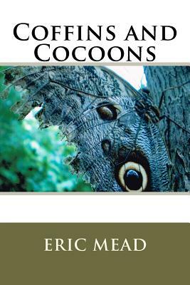 Coffins and Cocoons by Eric Mead