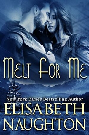 Melt For Me by Elisabeth Naughton